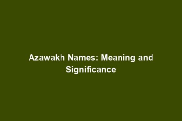 Azawakh Names: Meaning and Significance