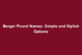 Berger Picard Names: Simple and Stylish Options